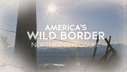 Americas Wild Border Northern Exposure
