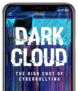 Dark Cloud The High Cost Of Cyberbullying